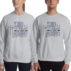 sweatshirt My Child’s Happiness is Not Handicapped special needs parent parenting mom dad mother father disability disabled disabilities wheelchair