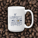 coffee mug my happiness is not handicapped happy handicap quality of life disability disabled disabilities wheelchair fun pity limit restrict