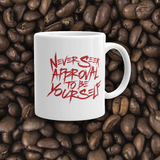 coffee mug never seek approval for being yourself peer pressure bullying acceptance popularity inclusivity teenagers self-image insecurity positive self-esteem different