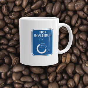 Not Invisible (Sign Look) Mug