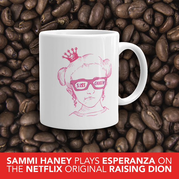 coffee mug Sass Queen Fan Sammi Haney Esperanza Netflix Raising Dion sassy wheelchair pink glasses disability osteogenesis imperfecta