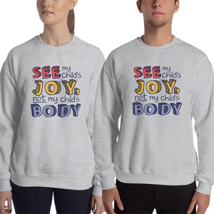 sweatshirt See My Child’s Joy, Not My Child’s Body special needs parent mom quality of life disability disabilities disabled handicap wheelchair body shaming
