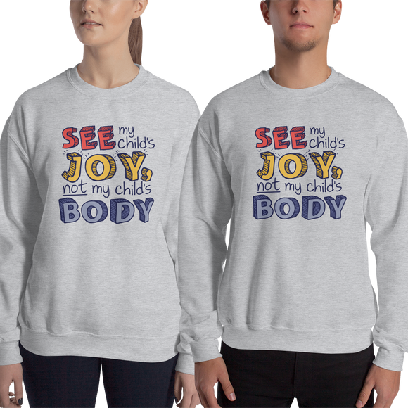 sweatshirt See My Child’s Joy, Not My Child’s Body special needs parent mom quality of life disability disabilities disabled handicap wheelchair body shaming