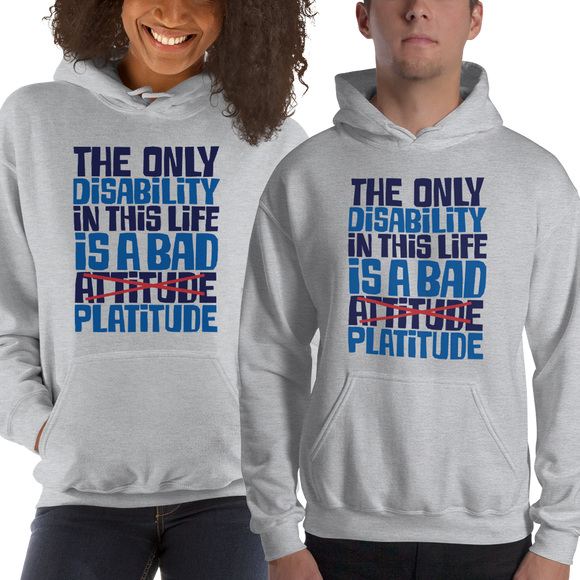 hoodie The Only Disability in this Life is a Bad platitude platitudes attitude quote superficial unhelpful advice special needs disabled wheelchair