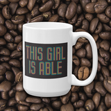 coffee mug This Girl is Able abled ability abilities differently abled able-bodied disabilities girl power disability disabled wheelchair