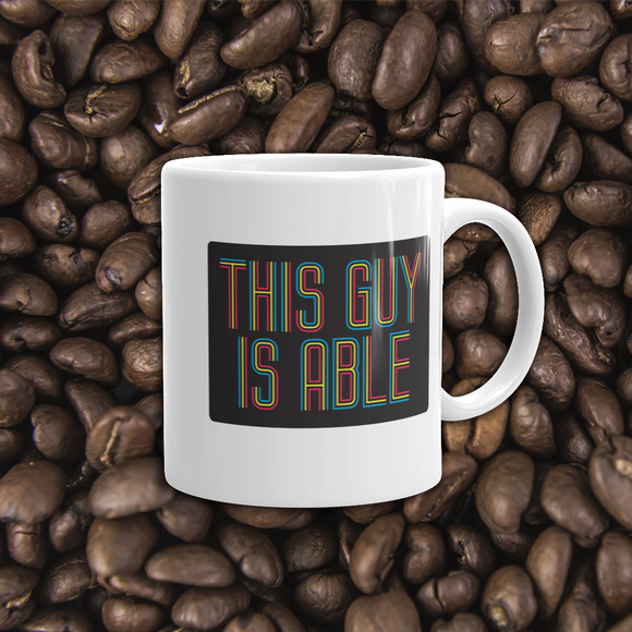 coffee mug This Guy is Able abled ability abilities differently abled able-bodied disabilities men man disability disabled wheelchair