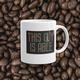 coffee mug This Guy is Able abled ability abilities differently abled able-bodied disabilities men man disability disabled wheelchair