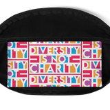 Diversity is Not Charity (Fanny Pack)