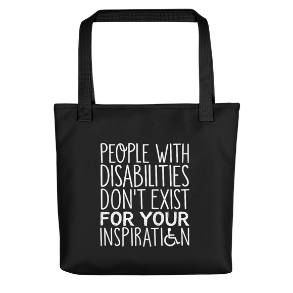 People with Disabilities Don't Exist for Your Inspiration (Tote Bag)