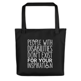 People with Disabilities Don't Exist for Your Inspiration (Tote Bag)