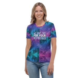 We Don't Exist for Your Inspiration (Colorful Women's Crew Neck T-shirt)