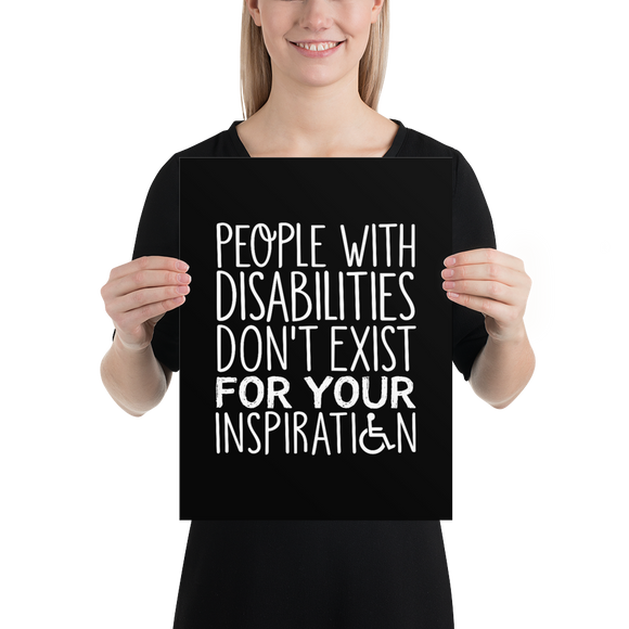 People with Disabilities Don't Exist for Your Inspiration (Poster)