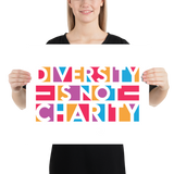 Diversity is Not Charity (Poster)