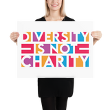Diversity is Not Charity (Poster)