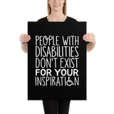 People with Disabilities Don't Exist for Your Inspiration (Poster)