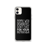 People with Disabilities Don't Exist for Your Inspiration (iPhone Case)