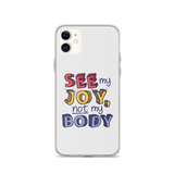 See My Joy, Not My Body (iPhone Case)