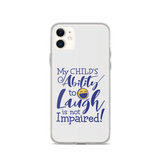 My Child’s Ability to Laugh is Not Impaired (Special Needs Parent iPhone Case)