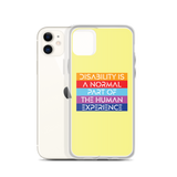 Disability is a Normal Part of the Human Experience (iPhone Case)