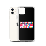 Diversity is Not Charity (iPhone Case)