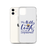 My Ability to Laugh is Not Impaired! (iPhone Case)