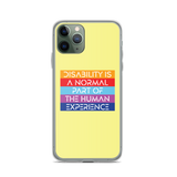 Disability is a Normal Part of the Human Experience (iPhone Case)