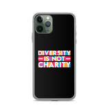 Diversity is Not Charity (iPhone Case)
