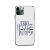My Child's Happiness is Not Handicapped (Special Needs Parent iPhone Case)