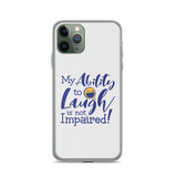 My Ability to Laugh is Not Impaired! (iPhone Case)
