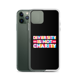 Diversity is Not Charity (iPhone Case)
