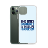 The Only Disability in this Life is Ableism (iPhone Case)