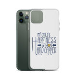 My Child's Happiness is Not Handicapped (Special Needs Parent iPhone Case)