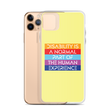 Disability is a Normal Part of the Human Experience (iPhone Case)