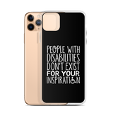 People with Disabilities Don't Exist for Your Inspiration (iPhone Case)