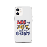 See My Joy, Not My Body (iPhone Case)