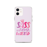 Sass is Never Wasted (iPhone Case)