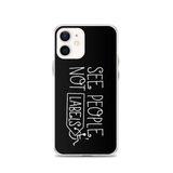 See People, Not Labels (Black iPhone Case)