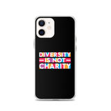 Diversity is Not Charity (iPhone Case)