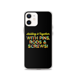 Holding It Together with Pins, Rods & Screws (iPhone Case)