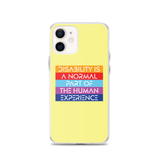Disability is a Normal Part of the Human Experience (iPhone Case)