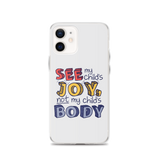 See My Child's Joy, Not My Child's Body (Special Needs Parent iPhone Case)