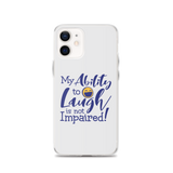 My Ability to Laugh is Not Impaired! (iPhone Case)