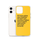 Bill Doesn't Give Parenting or Medical Advice (Special Needs Parent iPhone Case)