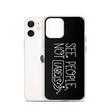 See People, Not Labels (Black iPhone Case)