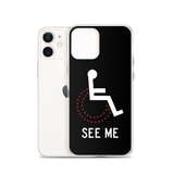 See Me (Not My Disability) Black iPhone Case Unisex
