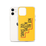 Not All Actors Use Stairs (iPhone Case)