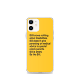 Bill Doesn't Give Parenting or Medical Advice (Special Needs Parent iPhone Case)