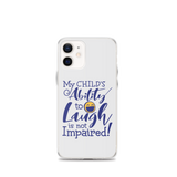 My Child’s Ability to Laugh is Not Impaired (Special Needs Parent iPhone Case)