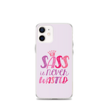 Sass is Never Wasted (iPhone Case)