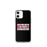 Diversity is Not Charity (iPhone Case)